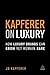 Kapferer on Luxury: How Luxury Brands Can Grow Yet Remain Rare