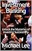 Investment Banking: Unlock the Mysteries of Investing Successfully