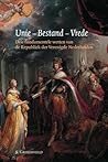 Unie-Bestand-Vrede: Drie fundamentele wetten van de Republiek der Verenigde Nederlanden
