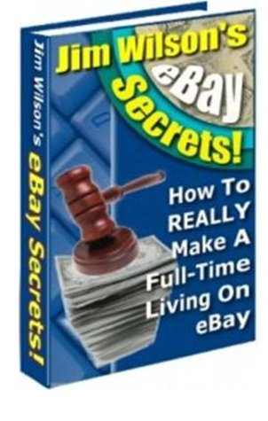 Jim Wilson's Ebay Secrets (Kindle Edition)