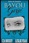 Bayou Grise by C.D. Hussey