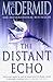 The Distant Echo by Val McDermid