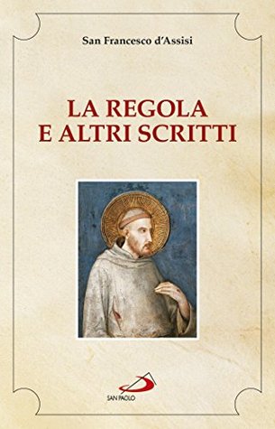 La Regola e altri scritti