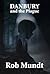 Danbury and the Plague by Rob Mundt
