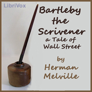 Bartleby the Scrivener: a tale of Wall Street