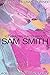101 Amazing Facts about Sam Smith