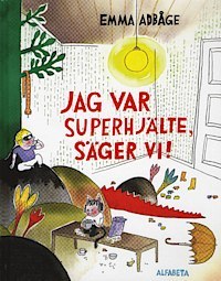 Jag var superhjälte, säger vi! (Hardcover)