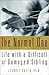The Normal One: Life with a Difficult or Damaged Sibling