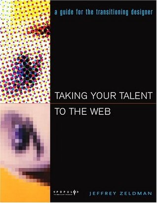 Taking Your Talent to the Web: A Guide for the Transitioning Designer (Paperback)