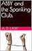ABBY and the SPANKING CLUB (ABBY's TALES. Book 2)