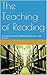 The Teaching of Reading: A ...