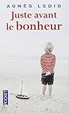 Juste avant le bonheur by Agnès Ledig