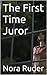 The First Time Juror by Nora Ruder