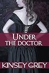 Under The Doctor: Victorian Medical Erotica