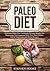 Paleo Diet: Delicious Paleo...
