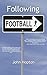 Following Football: One Man...