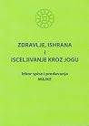 Zdravlje, ishrana i isceljivanje kroz Jogu Zdravlje, ishrana i isceljivanje kroz Jogu