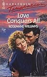 Love Conquers All by Roseanne Williams