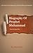 Biography of Prophet Muhamm...