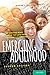 Emerging Adulthood: The Winding Road from the Late Teens Through the Twenties