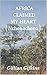 Africa Claimed My Heart by Gillian Gifkins