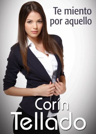 Te miento por aquello (Spanish Edition)