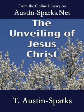 The Unveiling of Jesus Christ