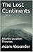 The Lost Continents by Adam Alexander