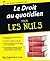 Le Droit au quotidien Pour les Nuls (French Edition)