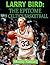 Larry Bird-The Epitome of Celtics Basketball
