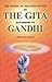 The gospel of selfless action, or, The Gita according to Gandhi by Mahadev Desai