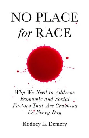 No Place for Race: Why We Need to Address Economic and Social Factors That Are Crushing Us Every Day