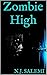 Zombie High (Zombie High Trilogy Book 1)