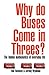 Why Do Buses Come in Threes?