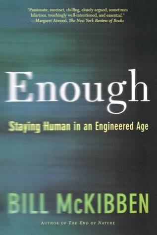 Enough: Staying Human in an Engineered Age (Paperback)