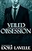 Veiled Obsession (His Agend...