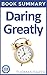 Daring Greatly: Book Summary - Brene Brown - How the Courage to Be Vulnerable Transforms the Way We Live, Love, Parent, and Lead