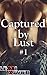 Captured By Lust 1 (BBW, Biker, Billionaire, Willing to Learn)