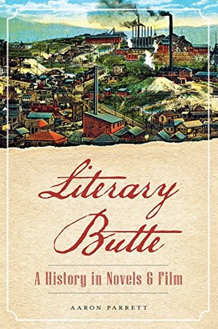 Literary Butte: A History in Novels and Film (Kindle Edition)