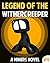 Legend of the WitherCreeper: An Unofficial Miner’s Novel: (Based On A True Story) (Wither Series Book 9)