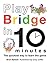 Play Bridge in 10 Minutes