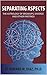 Separating Aspects: The Astrology of Breakups, Divorce, and Other Partings
