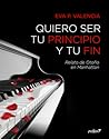 Quiero ser tu principio y tu fin by Eva P. Valencia