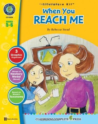 When You Reach Me - Literature Kit Gr. 5-6 - Classroom Complete Press (Literature Kits Grades 5-6)