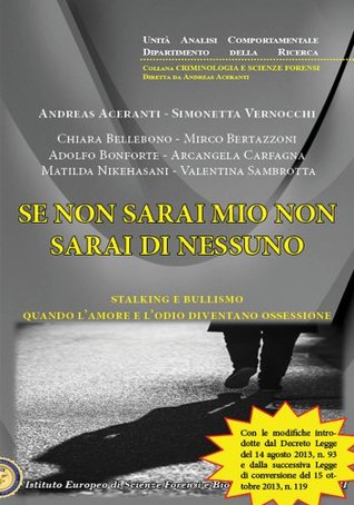 Se non sarai mio, non sarai di nessuno (Criminologia e Scienze Forensi Vol. 1) (Italian Edition)
