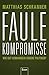 Faule Kompromisse: Wie gut verhandeln unsere Politiker? (German Edition)