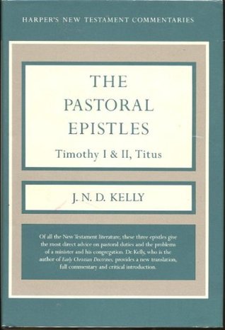 A Commentary on the Pastoral Epistles: Timothy I & II, Titus (Harper's New Testament Commentaries)