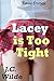 Lacey is Too Tight: Taboo Erotica