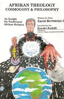 Afrikan Theology Cosmogony & Philosophy (Paperback)