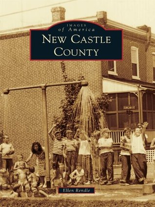 New Castle County (Images of America: Delaware)